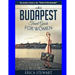 Budapest Travel Guide for Women: Travel Hungary Europe Guidebook. Europe Hungary General Short Reads Travel