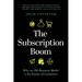 The Subscription Boom: Why an Old Business Model Is the Future of Commerce