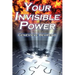 Your Invisible Power: Genevieve Behrend's Classic Law of Attraction Guide to Financial and Personal Success, New Thought Movement