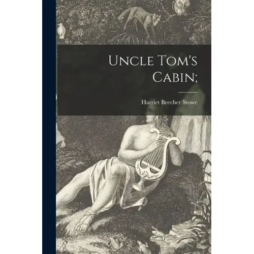 Uncle Tom's Cabin;