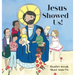 Jesus Showed Us!
