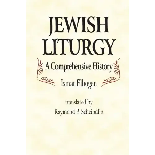 Jewish Liturgy a Comprehensive Histor