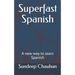 Superfast Spanish: A new way to learn Spanish