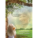 Closer than Breath: How a near-death experience reset rejection to limitless, unconditional love.