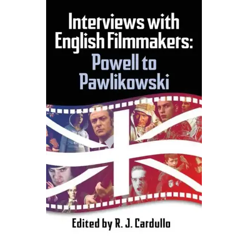 Interviews with English Filmmakers: Powell to Pawlikowski (hardback)