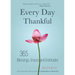 Every Day Thankful: 365 Blessings, Graces and Gratitudes (Alcoholics Anonymous, Daily Reflections, Christian Devotional, Gratitude, Blessings, Acts of