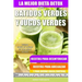 La Mejor Dieta Detox Con Batidos Verdes y Jugos Verdes: Recetas Para Desintoxicar, Recetas Para Adelgazar y Para Quemar Grasa Corporal