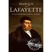 Marquis de Lafayette: A Life From Beginning to End