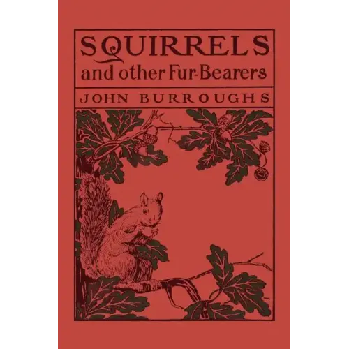 Squirrels and Other Fur-Bearers (Yesterday's Classics)