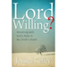 Lord Willing?: Wrestling with God's Role in My Child's Death