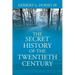 The Secret History of the Twentieth Century