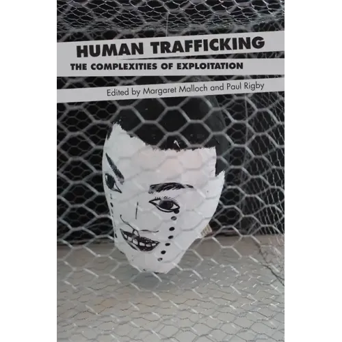 Human Trafficking: The Complexities of Exploitation