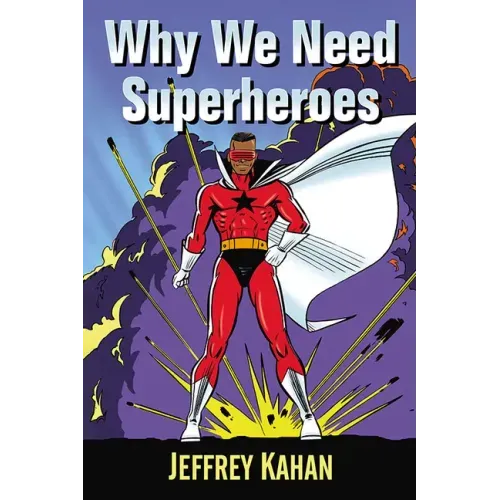 Why We Need Superheroes