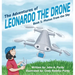 The Adventures of Leonardo the Drone: Book 1: Photos from the Sky