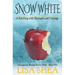 Snow White - A Retelling with Strength and Courage