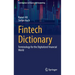 Fintech Dictionary: Terminology for the Digitalized Financial World
