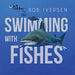 Swimming With Fishes