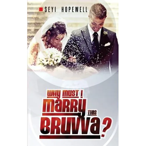 Why Must I Marry This Bruvva?
