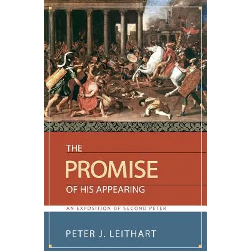 The Promise of His Appearing: An Exposition of Second Peter