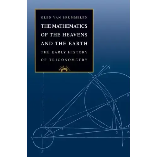 The Mathematics of the Heavens and the Earth: The Early History of Trigonometry