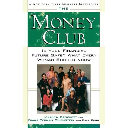 The Money Club: Is Your Financial Future Safe? What Every Woman Should Know