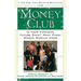 The Money Club: Is Your Financial Future Safe? What Every Woman Should Know