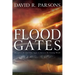 Floodgates: Recognize the End-Time Signs to Survive the Coming Wrath