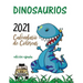 Dinosaurios 2021 Calendario de Colorear (Edición españa)
