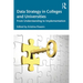 Data Strategy in Colleges and Universities: From Understanding to Implementation