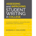 Assessing and Improving Student Writing in College: A Guide for Institutions, General Education, Departments, and Classrooms
