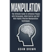Manipulation: The Ultimate Guide To Influence People with Persuasion, Mind Control and NLP With Highly Effective Manipulation Techniques