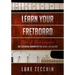 Learn Your Fretboard: The Essential Memorization Guide for Guitar (Book + Online Bonus)