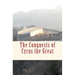The Conquests of Cyrus the Great