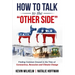 How to Talk to the Other Side: Finding Common Ground in the Time of Coronavirus, Recession and Climate Change