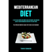 Mediterranean Diet: 31 Day Plan: Recipes For Simple Healthy Weight Loss Includes Access To Mediterranean Faqs With Tips And Tricks (The Ul