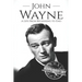 John Wayne: A Life From Beginning to End