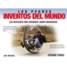 Los Peores Inventos del Mundo