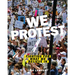 We Protest: Fighting for What We Believe in