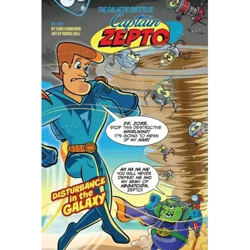 The Galactic Quests of Captain Zepto: Issue 2: Disturbance in the Galaxy