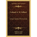 Colonel A. W. Gilbert: Citizen-Soldier of Cincinnati