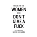 This Is For The Women Who Don't Give A Fuck