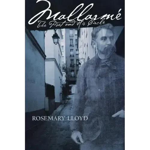 Mallarmé: The Poet and His Circle