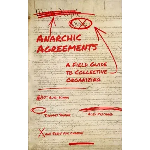 Anarchic Agreements: A Field Guide to Collective Organizing