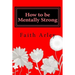 How to be Mentally Strong
