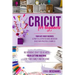 Cricut for Beginners: Inexpensive Craft Ideas with Your Cutting Machine for Your Family and DIY Home. Your Easy Cricut Business: Ultimate Il