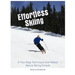 Effortless Skiing: A Two-Step Technique that Makes Alpine Skiing Simple