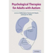 Psychological Therapies for Adults with Autism