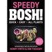Speedy Bosh!: Quick. Easy. All Plants.