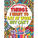 Things I Want To Say At Work But Can't: Adult Coloring Book Funny Swear Word Filled Fun