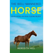 The Well-Mannered Horse: Developing an Ideal Equine Buddy